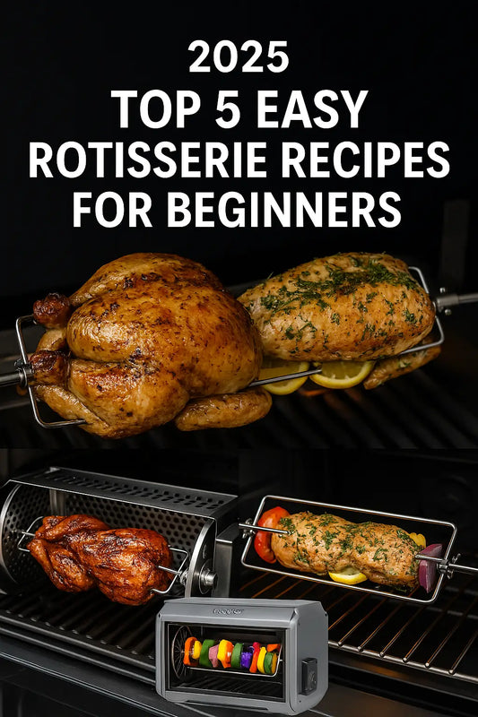 2025 Top 5 Rotisserie Recipes for Beginners